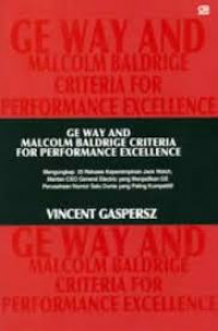 Ge way and malcolm baldrige criteria for performance excellence