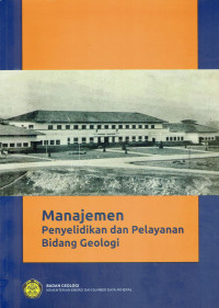Manajemen penyelidikan dan pelayanan bidang geologi