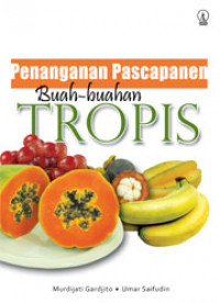 Penanganan pascapanen buah-buahan tropis