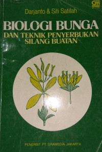 Pengetahuan dasar biologi bunga dan teknik penyerbukan silang buatan