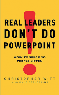 Real leaders don't do pawerpoint: how speak so people listen