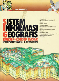 Sistem informasi geografis: konsep-konsep dasar (perspektif geodesi & geomatika)