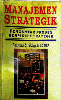 Manjemen Strategik : Pengatar Proses Berpikir Strategik