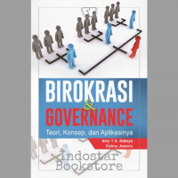 Image of Birokrasi & Governance Teori, Konsep, dan Aplikasinya